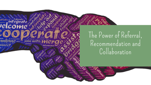 The Power of Referral, Recommendations and Collaboration