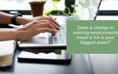 Does a change in working environments mean a VA is your biggest asset?