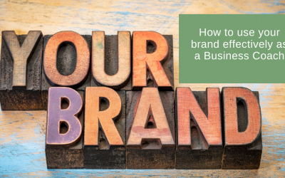 How to use your brand effectively as a Business Coach
